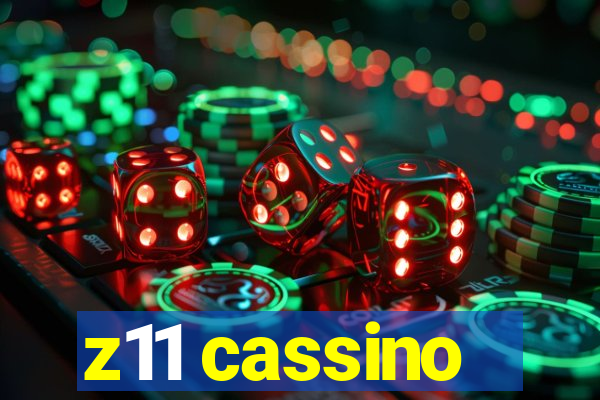 z11 cassino